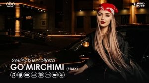 Sevinch Ismoilova - Go'mirchimi (Remix Audio)