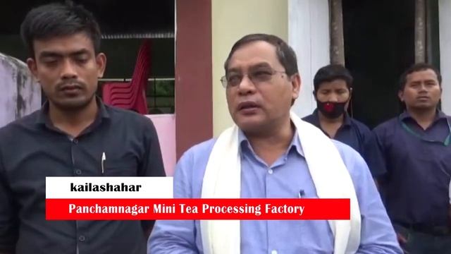 Panchamnagar Mini Tea Processing Factory Beraiwi Naikha Mantri Mevar Kumar Jamatia