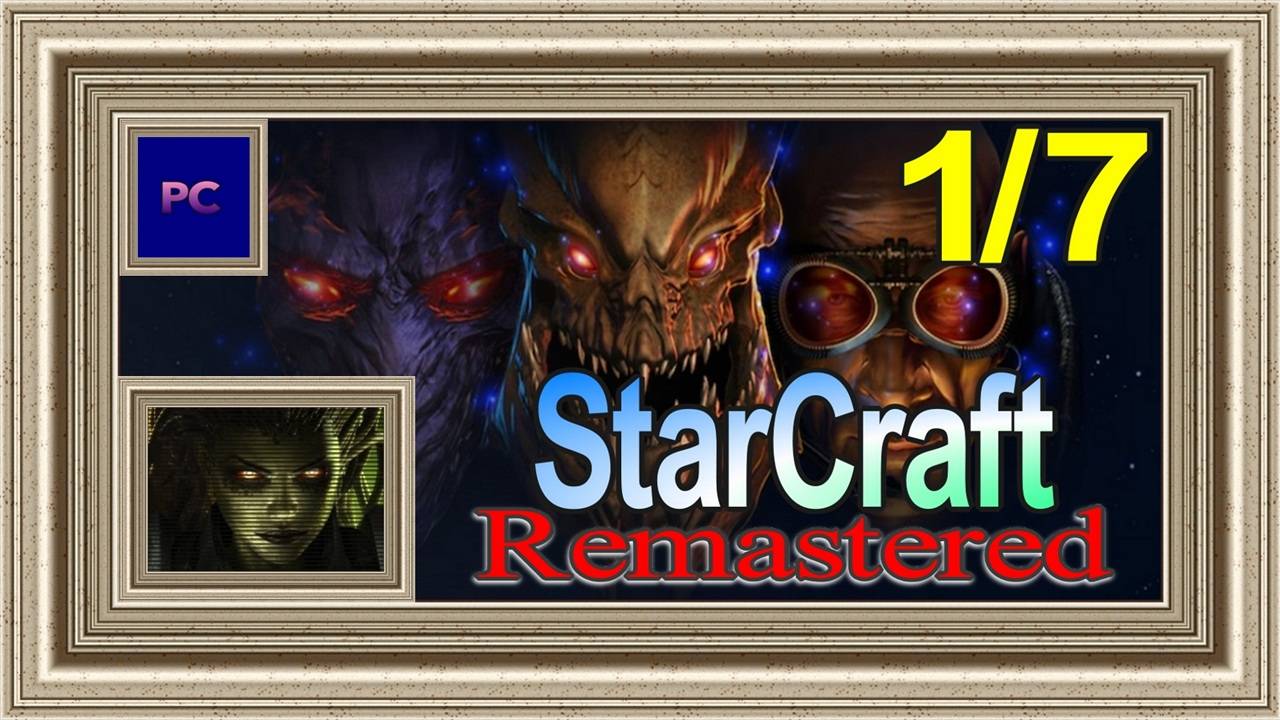 StarCraft: Remastered / PC / Full HD / Эпизод 2. Прохождение за зергов (1-ая часть игры).