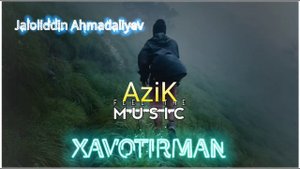Жалолиддин Ахмадалиев Хавотирман mp3 Jaloliddin Ahmadaliyev Xavotirman mp3