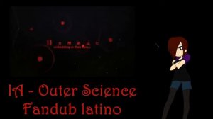 IA - Outer Science Fandub latino