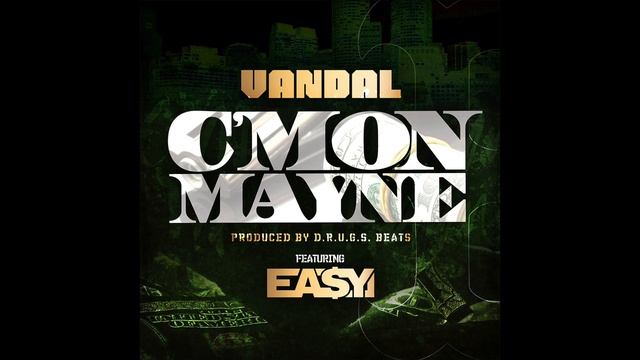Vandal | 'C'Mon Mayne (feat. Ea$y Money)' | [Official Clean Audio] смотреть онлайн