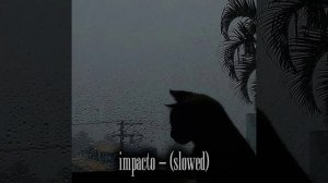 impacto - (slowed)