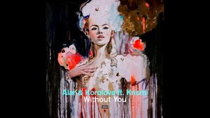 Alar & Korolova feat. Krismi - Without You (Extended Mix)