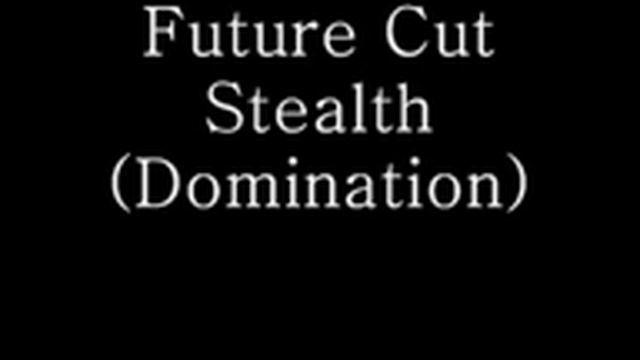 Future Cut - Stealth (Domination) смотреть онлайн