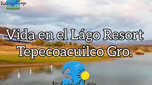 Vida en el Lago Resort  Tepecoacuilco de Trujano Gro.