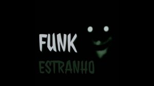 FUNK ESTRANHO SUPER SLOWED & REVERB