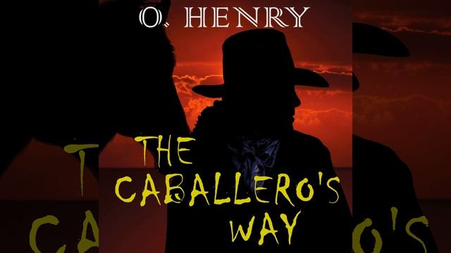 The Caballero's Way.4 - The Caballero's Way смотреть онлайн