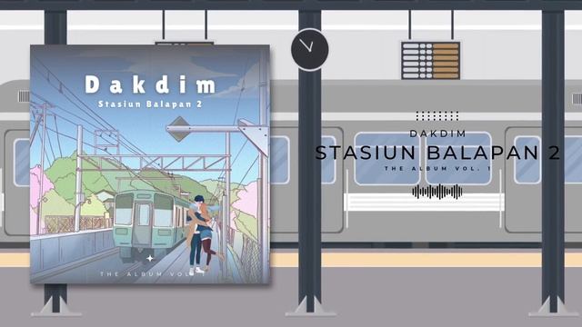 Stasiun Balapan 2 - Dakdim ( Official Audio )