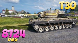 T30 - 4 Фрагов 8.7K Урона - Всегда качество! - Мир Танков