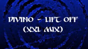 divino - lift off (XXL mix)