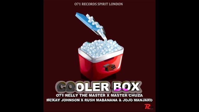 Cooler Box · 071 NELLY THE MASTER BEAT Ft Master Chuza, Mckay Johnson, Rush Mabanana,Jojo Manjaro смотреть онлайн
