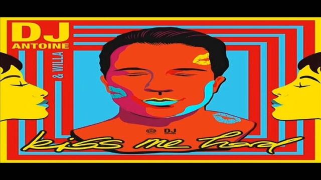DJ ANTOINE & WILLA - KISS ME HARD (DJ ANTOINE VS MAD MARK EXTENDED MIX 2K20) смотреть онлайн