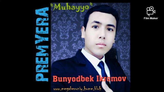 Premyera Bunyodbek Ikromov-Muhayyo смотреть онлайн