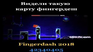 Geometry Dash Fingerdash 2018
