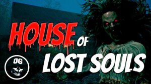 ХОРРОР ➤ House of Lost Souls