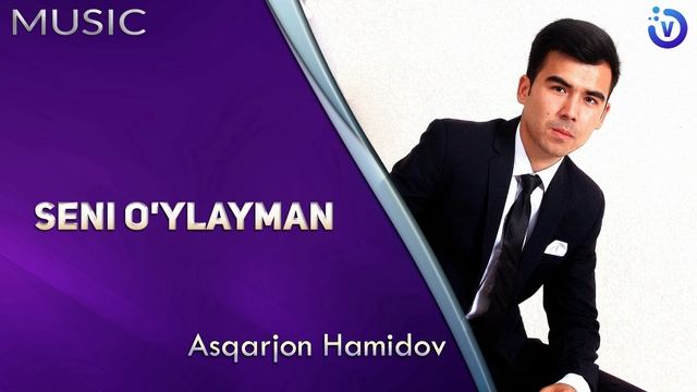 Asqarjon Hamidov Seni o'ylayman (music version 2020) смотреть онлайн