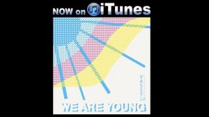 VASSY - We Are Young Ft. Tim Myers (as heard on Chevrolet Orlando - "Word Of" TV Spot)