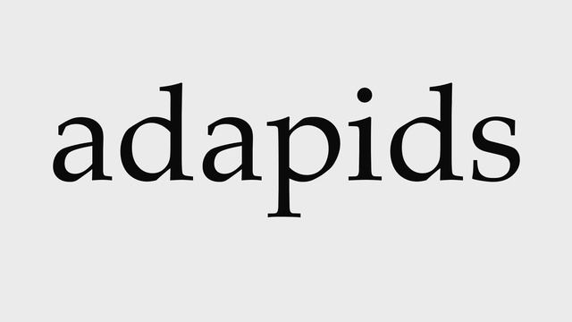 How to Pronounce adapids смотреть онлайн
