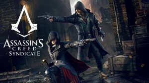 Assassin’s Creed Syndicate прохождение  4 серия  близнецы фрае  Джейкоба и Иви Фра