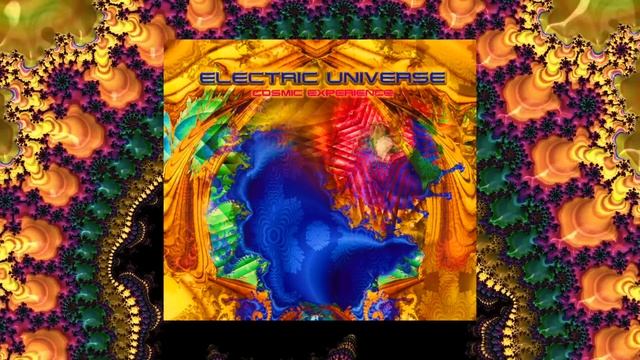 Electric Universe - Cosmic Experience (Full Album HQ)