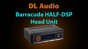Обзор и тест DL AUDIO Barracuda-HALF-DSP-Head-Unit