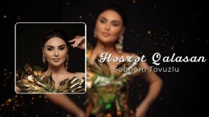 Şəbnəm Tovuzlu - Həsrət Qalasan (Yeni 2024)