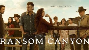 Каньон Рэнсом |Ransom Canyon| сериал, русский трейлер, 2025