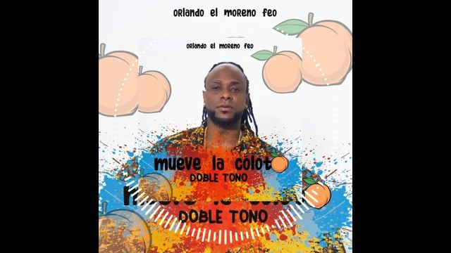 MUEVE LA COLOTA DOBLE TONO - ORLANDO EL MORENO FEO | PARA MUSICOLOGOS смотреть онлайн