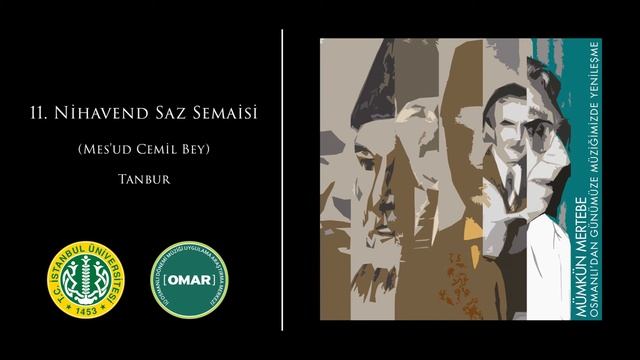11. Nihavend Saz Semaisi - Mes'ud Cemil Bey (Tanbur) смотреть онлайн
