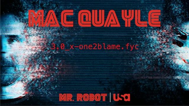 Mac Quayle - Mr. Robot "3.0_x-one2blame.fyc" смотреть онлайн