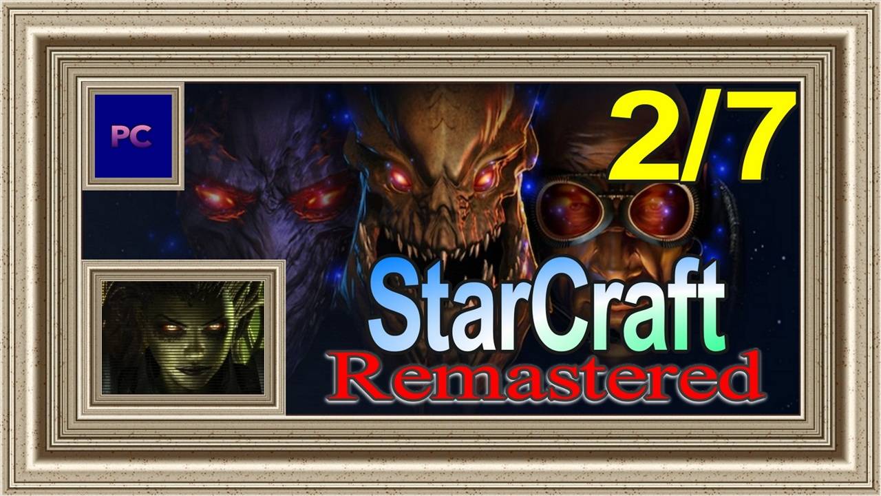 StarCraft: Remastered / PC / Full HD / Эпизод 2. Прохождение за зергов (2-ая часть игры).