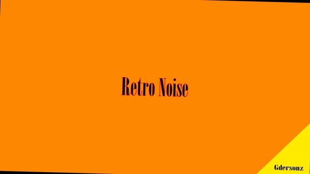 Gdersonz music - "Retro Noise" смотреть онлайн