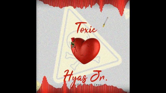 Hyas Junior - Toxic Love (Audio) смотреть онлайн