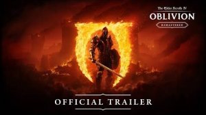 The Elder Scrolls IV: Oblivion Remastered - Официальный трейлер