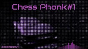 CHESS PHONK #1