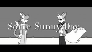 ⧸⧸ Some Sunny Day... ⧹⧹ cinematic  ｜ ft. Lumi & Kiara ｜ ＂ animation by： @Lumi_Fox. ＂
