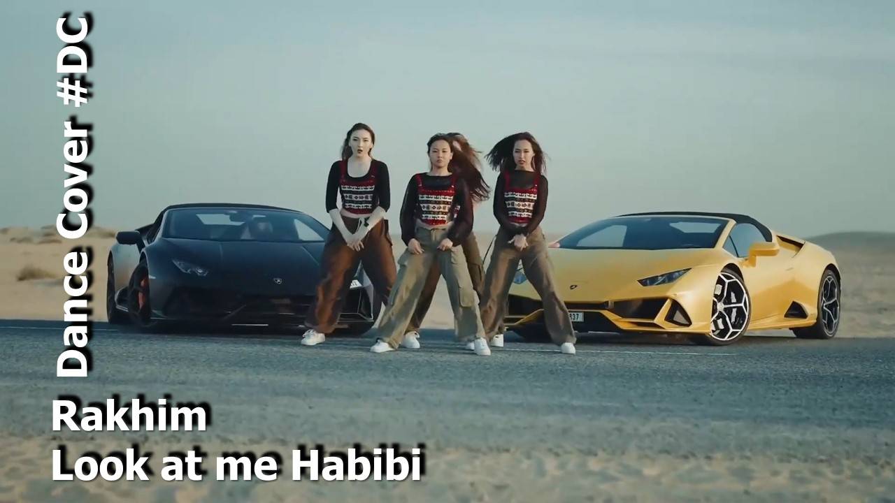 Dance Cover Look at me Habibi by Rakhim