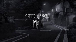 •° speed up song°•(part 1) #speedsong #youtube #song #speedsongs