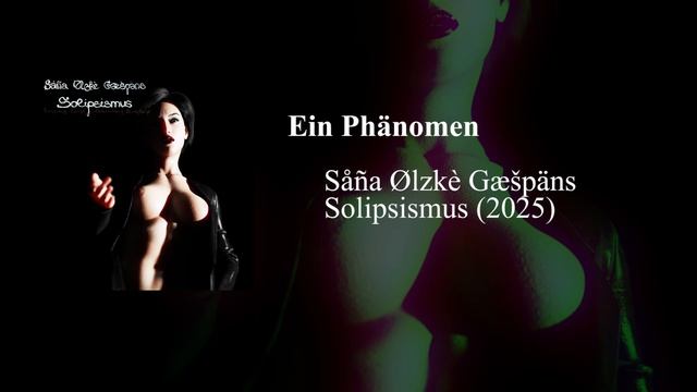 Såña Ølzkè Gæšpäns - Ein Phänomen