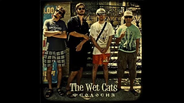 The Wet Cats - Феодосия смотреть онлайн