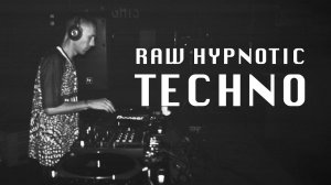 RAW HYPNOTIC TECHNO