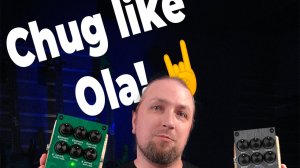 Chug like Ola! 🤘 - Chug EQ Boost и Chug Light
