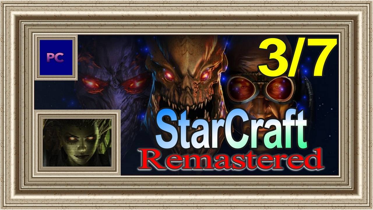 StarCraft: Remastered / PC / Full HD / Эпизод 2. Прохождение за зергов (3-я часть игры).
