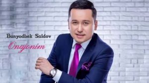 Bunyodbek Saidov - Onajonim    [ Бунёдбек Саидов - Онажоним ]