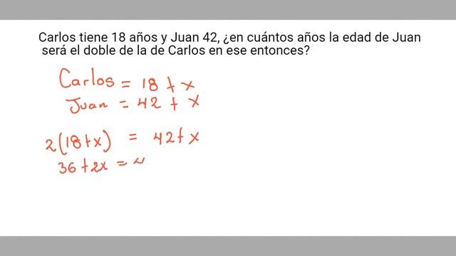 Carlos tiene 18 años y Juan 42, ¿en cuántos años la edad de Juan será el doble de la de Carlos .... смотреть онлайн