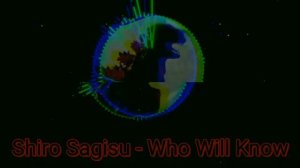 Годзилла-Возрождение песня "Who Will Know"