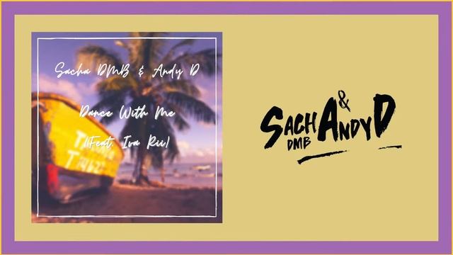 Sacha DMB & Andy D - Dance With Me (feat. Iva Rii) смотреть онлайн