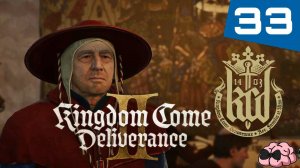 Kingdom Come: Deliverance 2 ➼ Грабим казну!➼ 33 серия