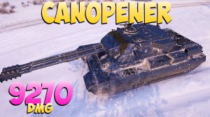 Canopener - 4 Фрагов 9.2K Урона - Непослушный! - Мир Танков